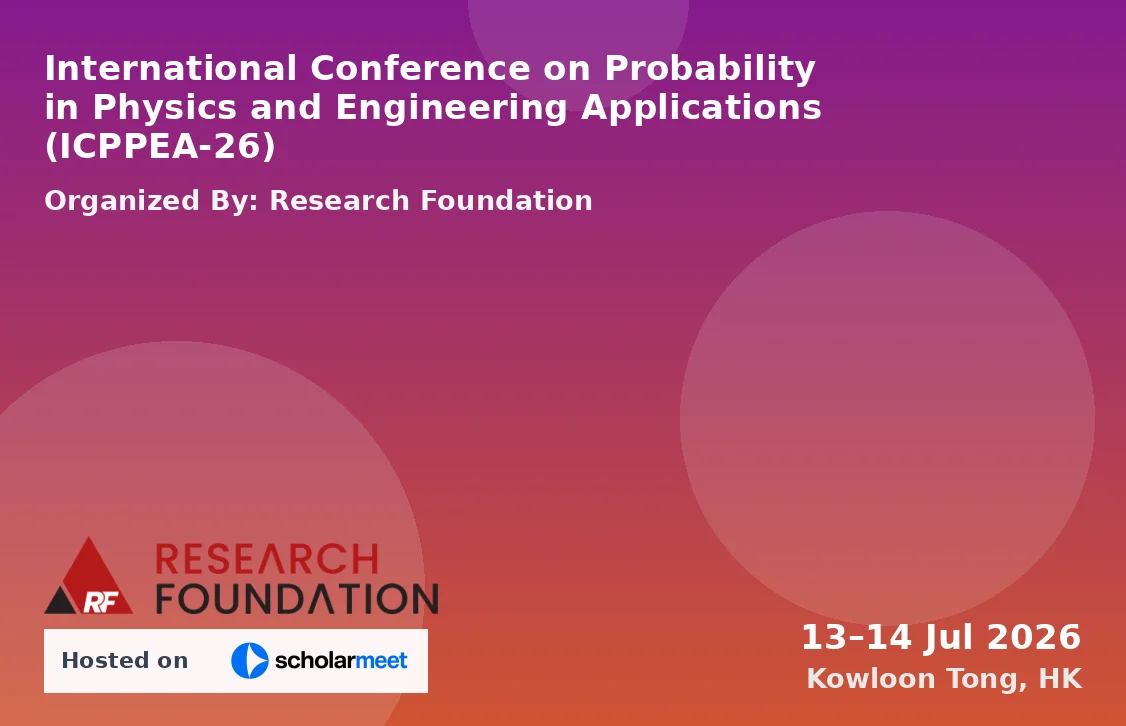 International Conference on Probability in Physics and Engineering Applications (ICPPEA-26)
