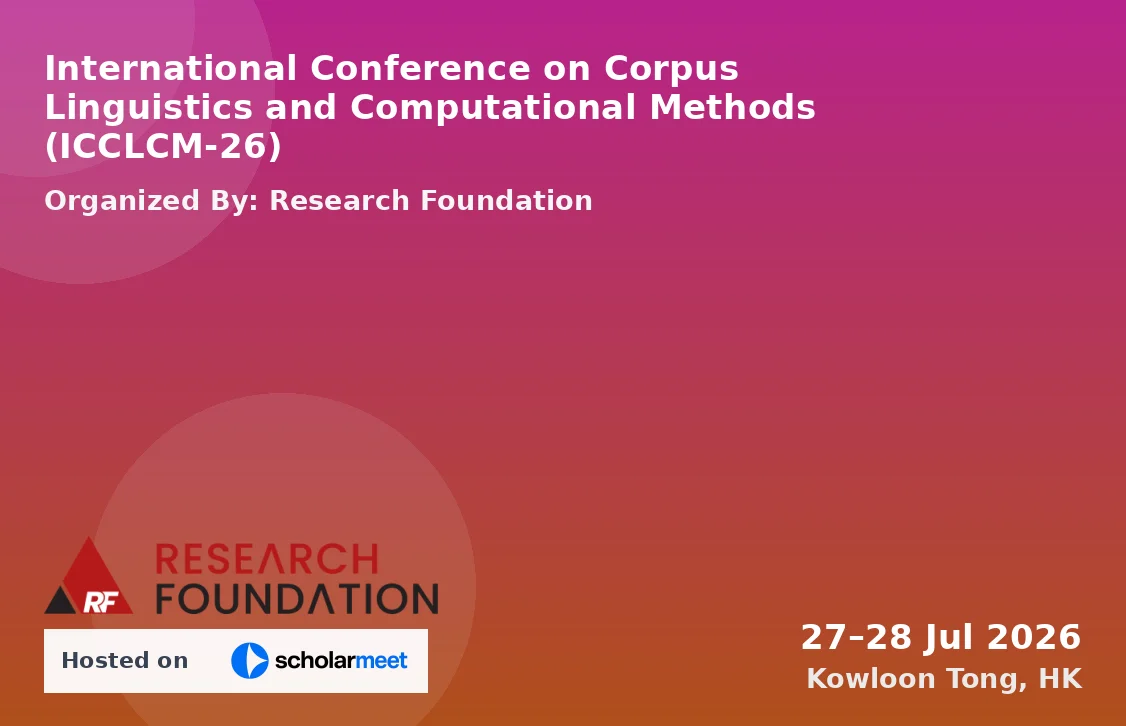 International Conference on Corpus Linguistics and Computational Methods (ICCLCM-26)