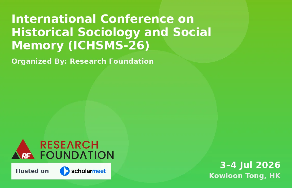 International Conference on Historical Sociology and Social Memory (ICHSMS-26)