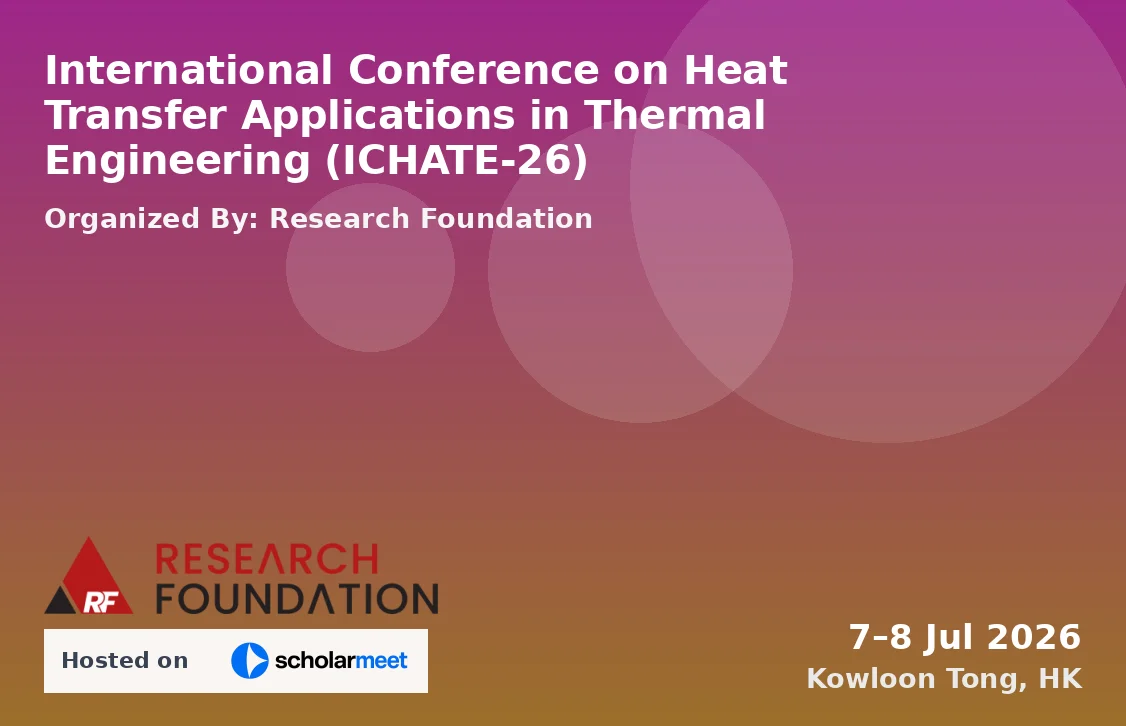 International Conference on Heat Transfer Applications in Thermal Engineering (ICHATE-26)