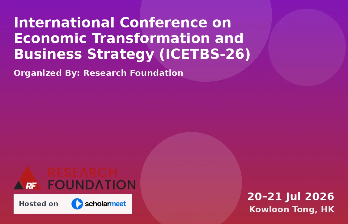 International Conference on Economic Transformation and Business Strategy (ICETBS-26)