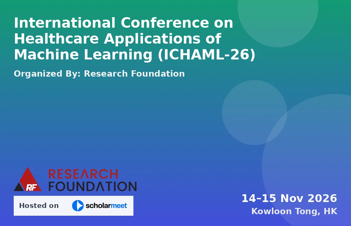 International Conference on Healthcare Applications of Machine Learning (ICHAML-26)