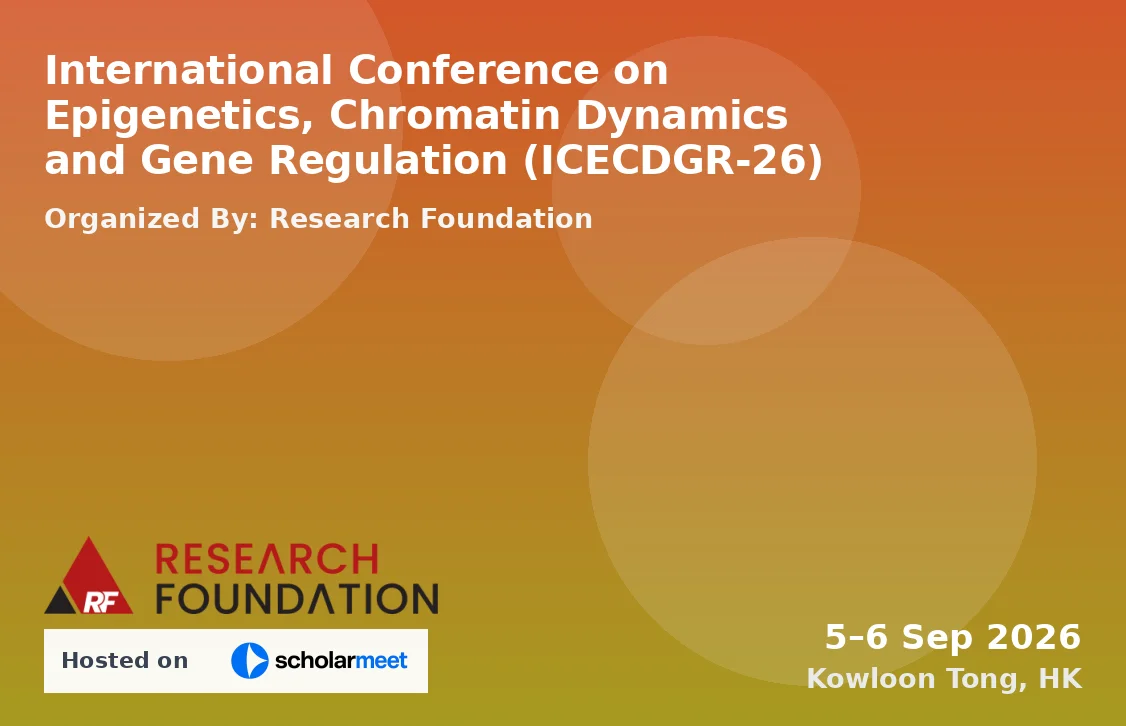 International Conference on Epigenetics, Chromatin Dynamics and Gene Regulation (ICECDGR-26)