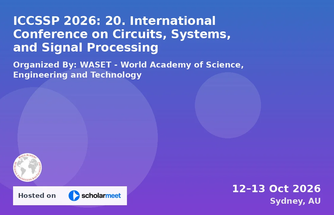 ICCSSP 2026: 20. International Conference on Circuits, Systems, and Signal Processing
