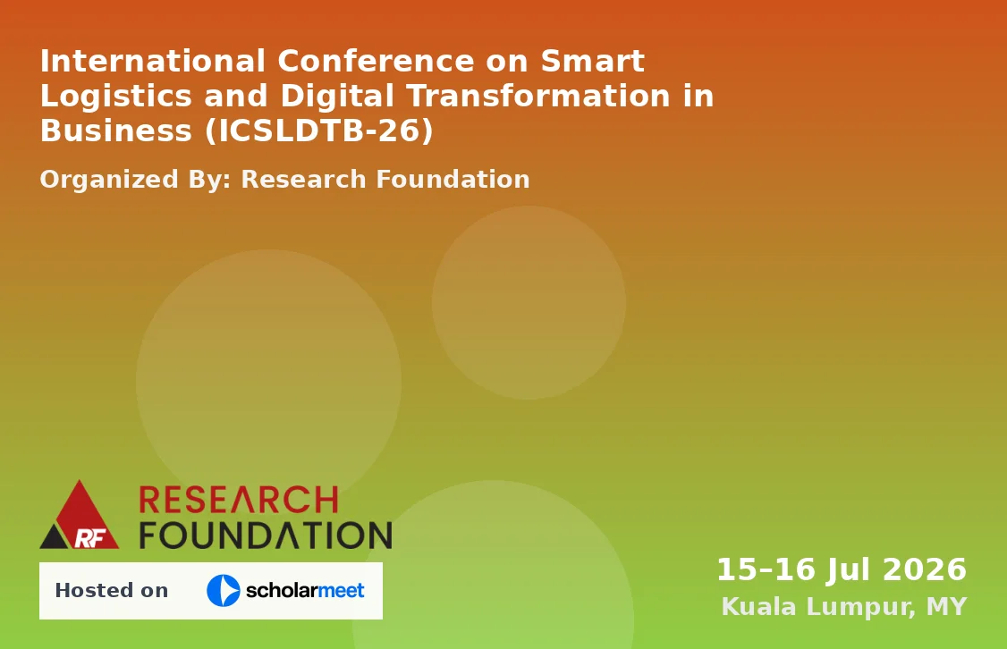 International Conference on Smart Logistics and Digital Transformation in Business (ICSLDTB-26)