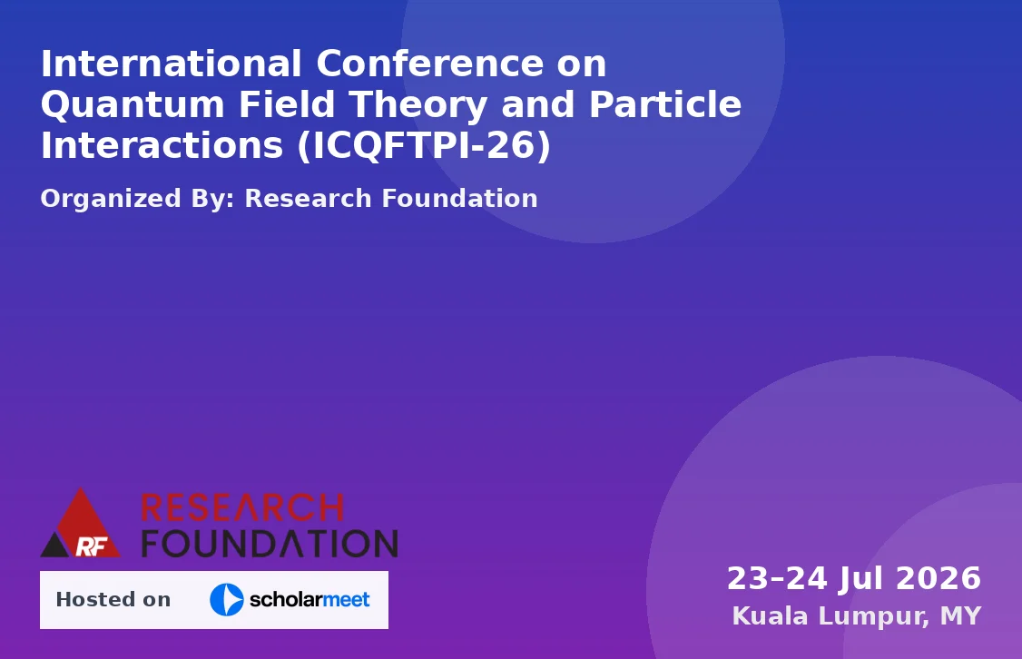 International Conference on Quantum Field Theory and Particle Interactions (ICQFTPI-26)
