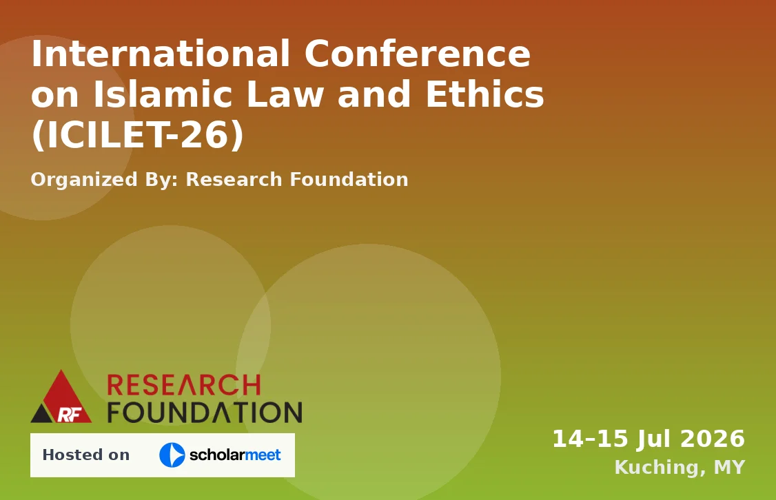 International Conference on Islamic Law and Ethics (ICILET-26)