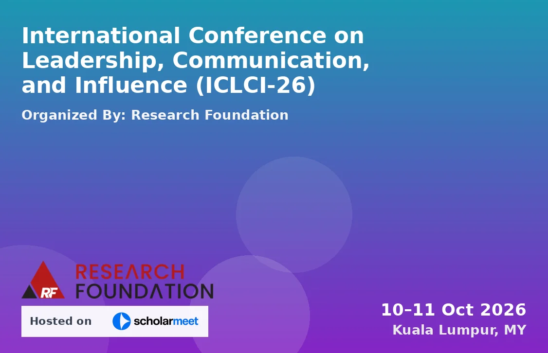 International Conference on Leadership, Communication, and Influence (ICLCI-26)