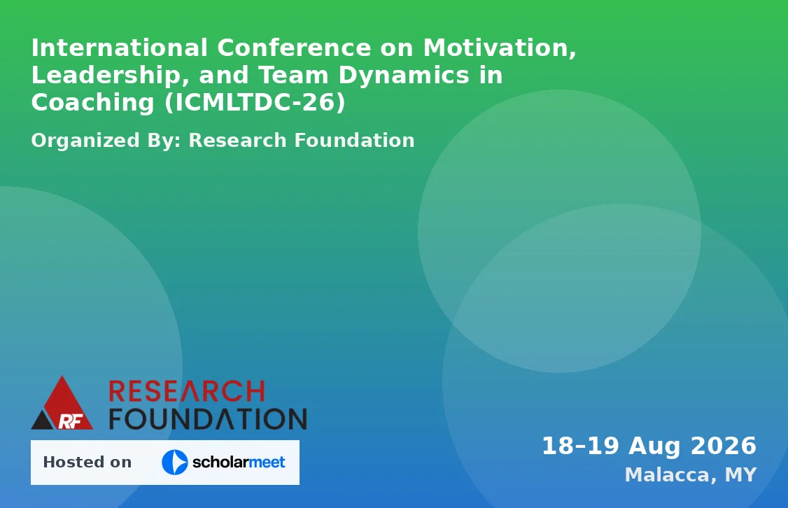 International Conference on Motivation, Leadership, and Team Dynamics in Coaching (ICMLTDC-26)