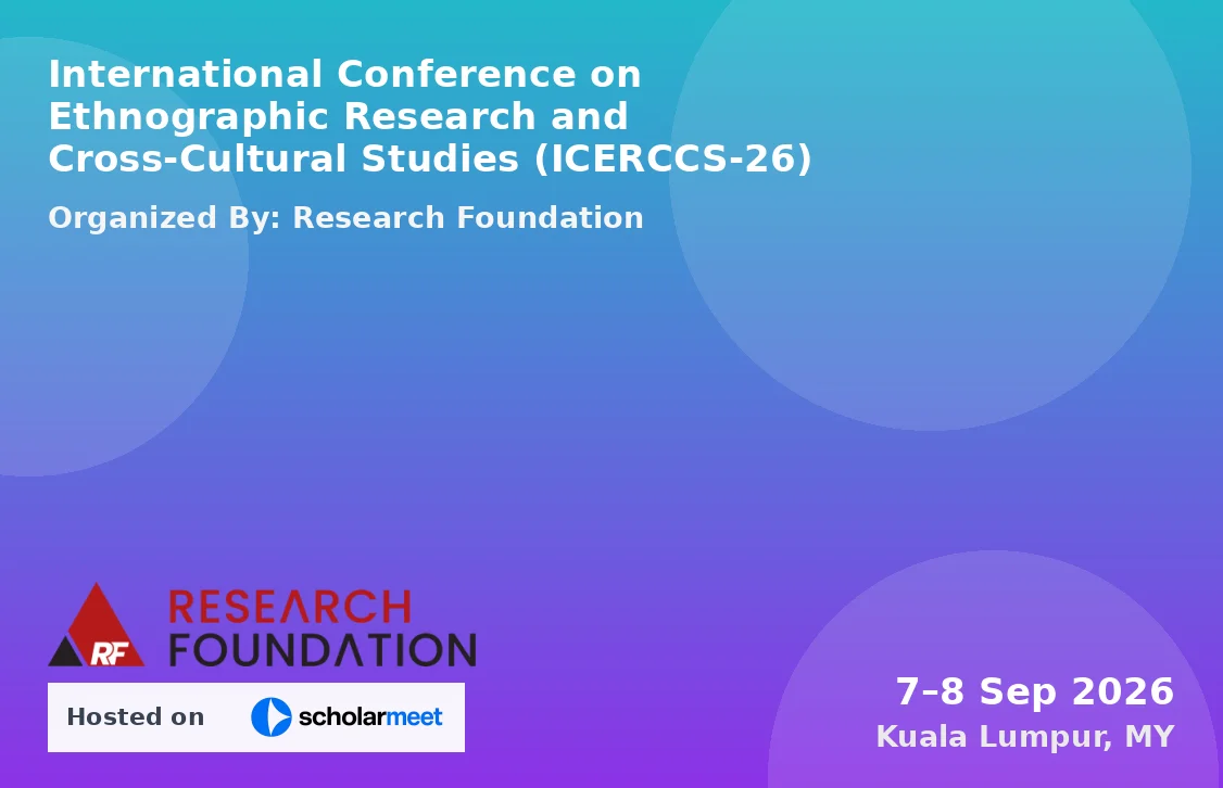 International Conference on Ethnographic Research and Cross-Cultural Studies (ICERCCS-26)