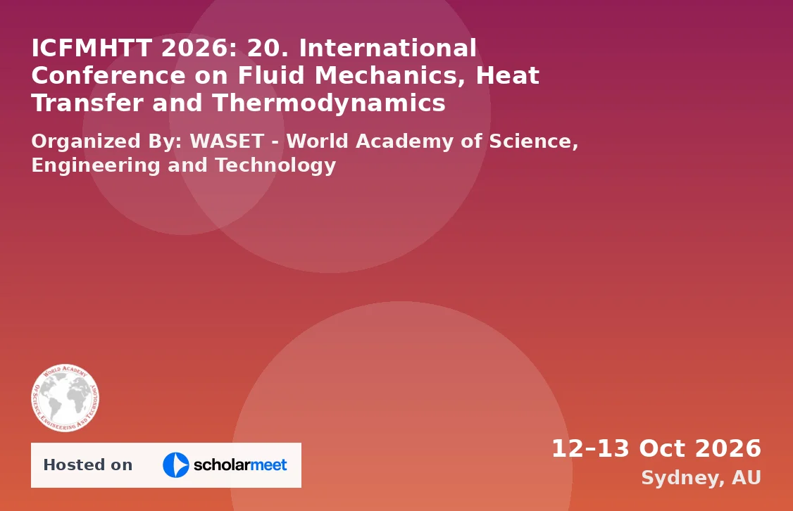 ICFMHTT 2026: 20. International Conference on Fluid Mechanics, Heat Transfer and Thermodynamics