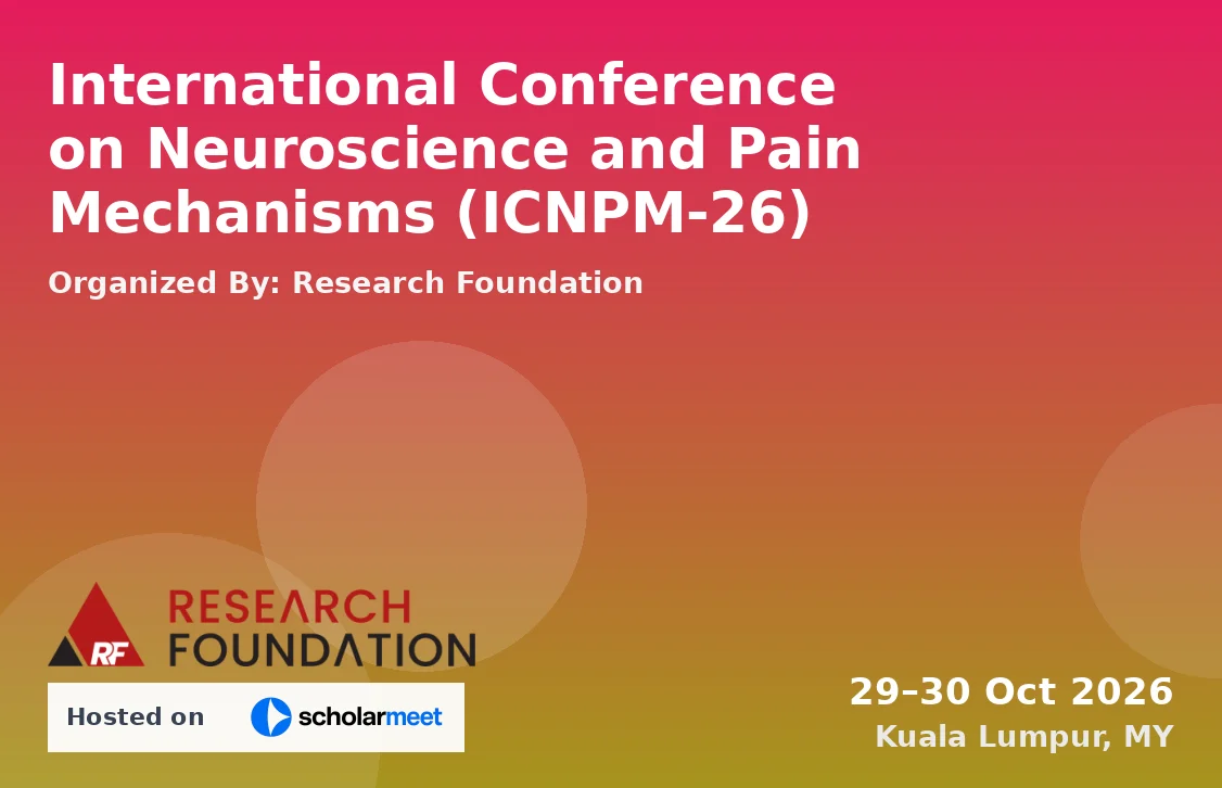 International Conference on Neuroscience and Pain Mechanisms (ICNPM-26)