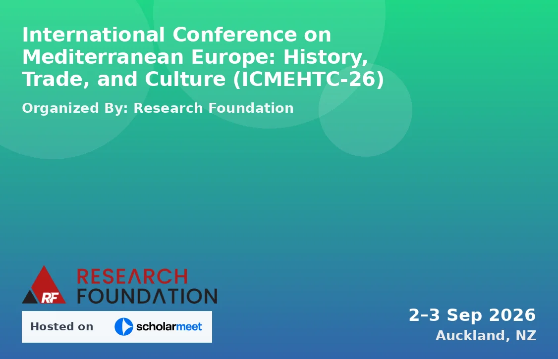International Conference on Mediterranean Europe: History, Trade, and Culture (ICMEHTC-26)
