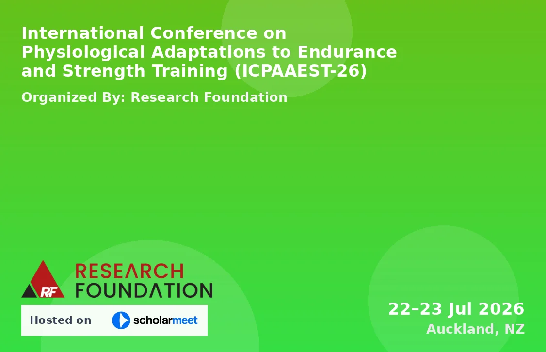 International Conference on Physiological Adaptations to Endurance and Strength Training (ICPAAEST-26)