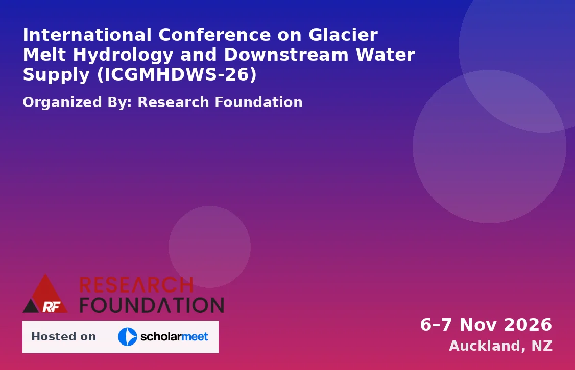 International Conference on Glacier Melt Hydrology and Downstream Water Supply (ICGMHDWS-26)