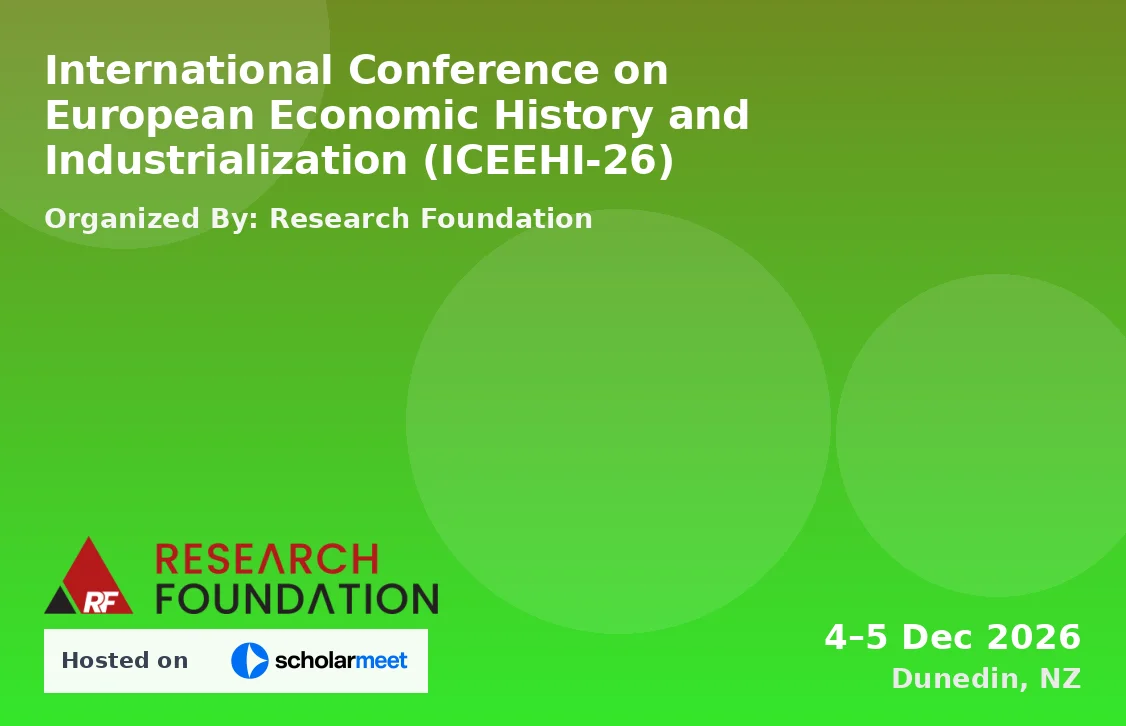 International Conference on European Economic History and Industrialization (ICEEHI-26)