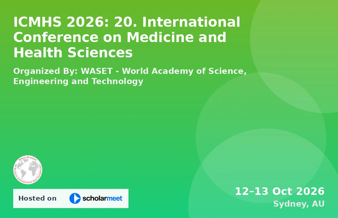 ICMHS 2026: 20. International Conference on Medicine and Health Sciences