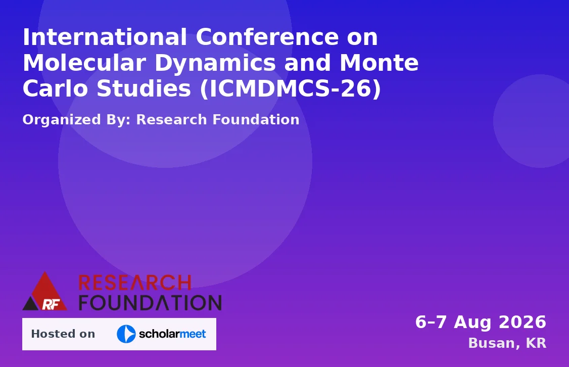 International Conference on Molecular Dynamics and Monte Carlo Studies (ICMDMCS-26)