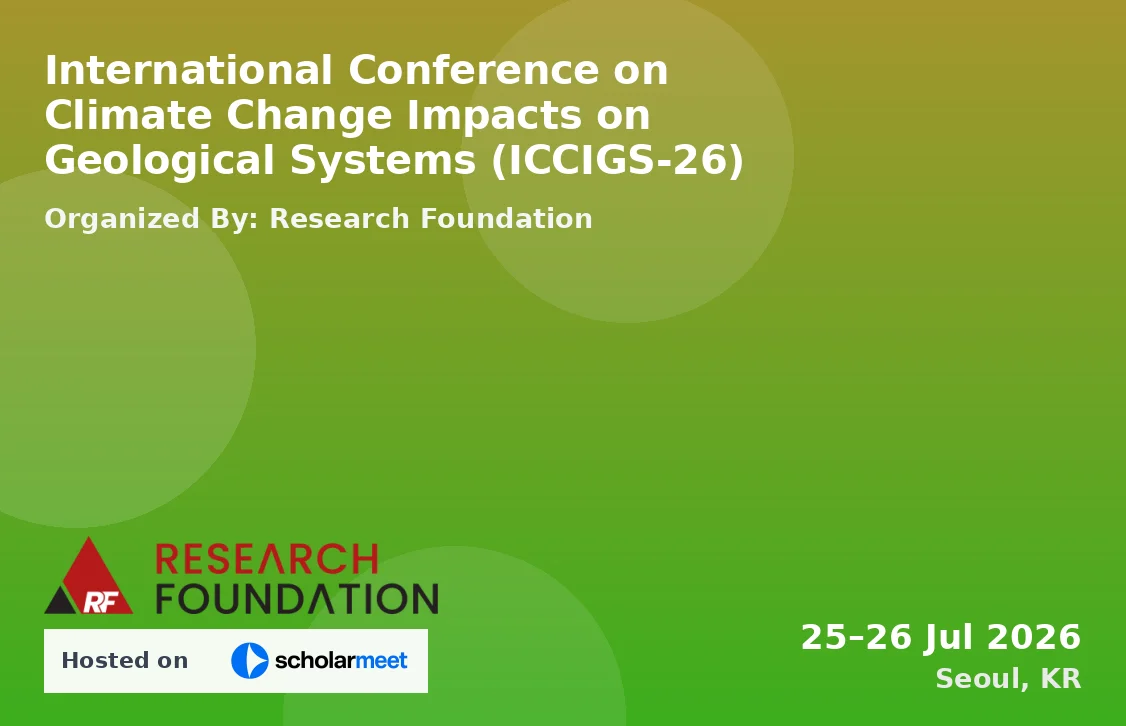 International Conference on Climate Change Impacts on Geological Systems (ICCIGS-26)