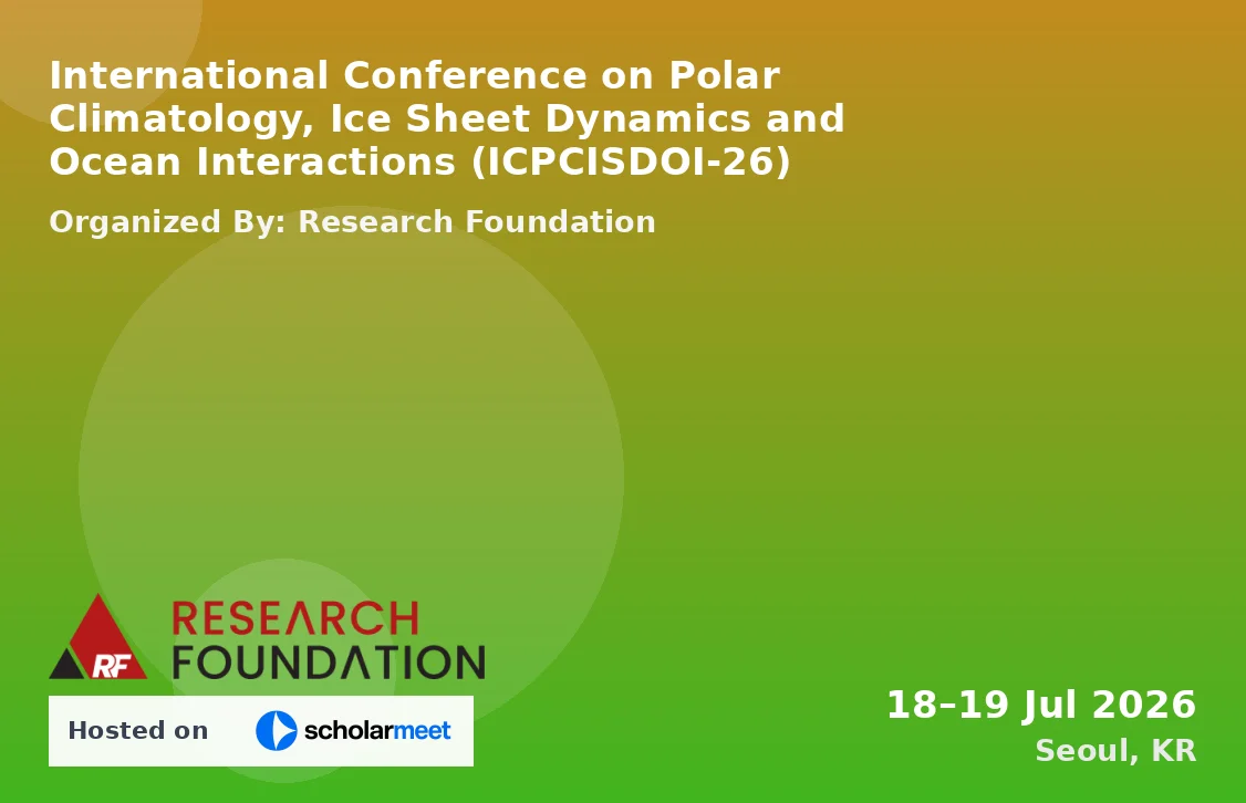 International Conference on Polar Climatology, Ice Sheet Dynamics and Ocean Interactions (ICPCISDOI-26)