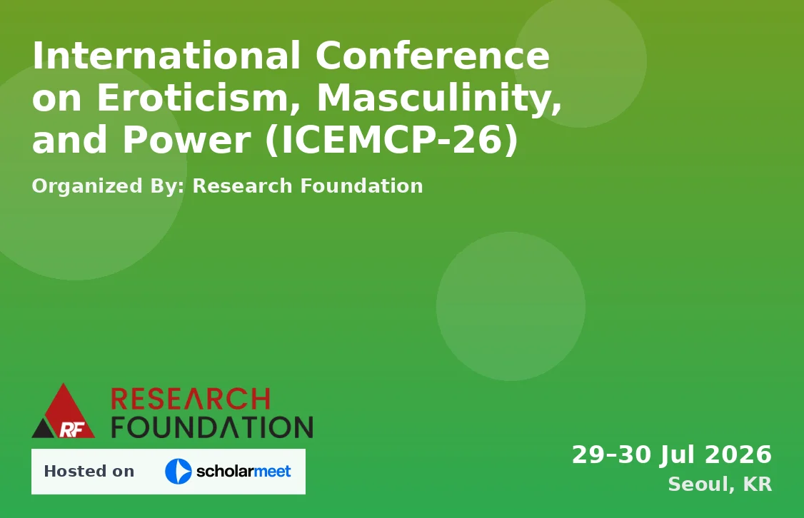 International Conference on Eroticism, Masculinity, and Power (ICEMCP-26)