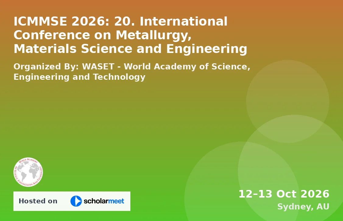 ICMMSE 2026: 20. International Conference on Metallurgy, Materials Science and Engineering