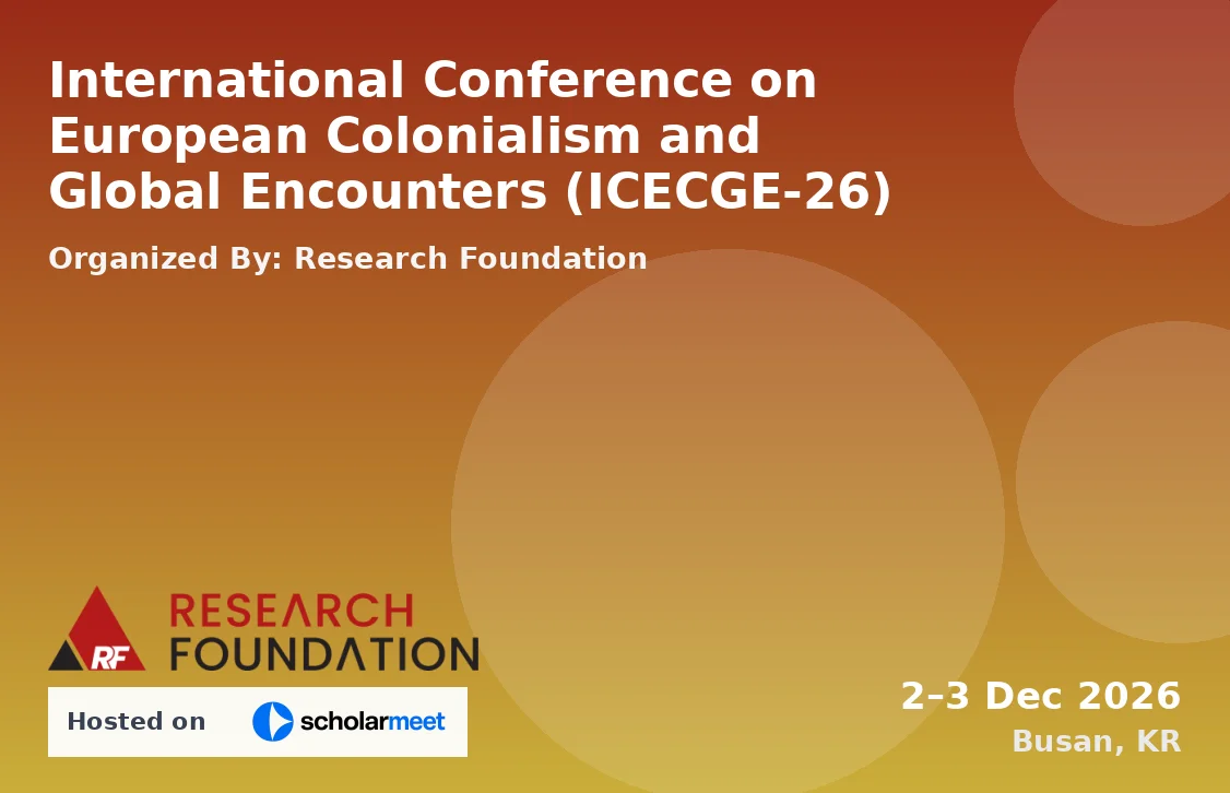 International Conference on European Colonialism and Global Encounters (ICECGE-26)