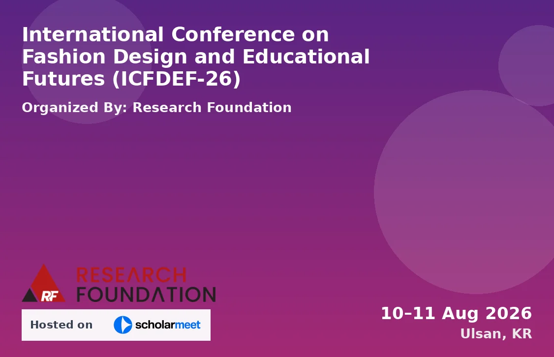 International Conference on Fashion Design and Educational Futures (ICFDEF-26)