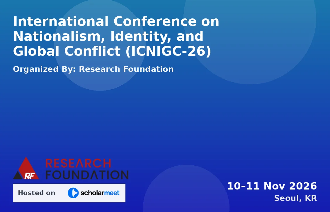 International Conference on Nationalism, Identity, and Global Conflict (ICNIGC-26)
