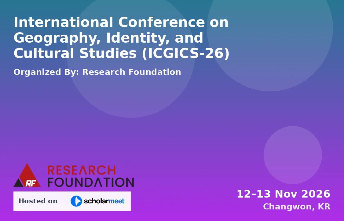 International Conference on Geography, Identity, and Cultural Studies (ICGICS-26)