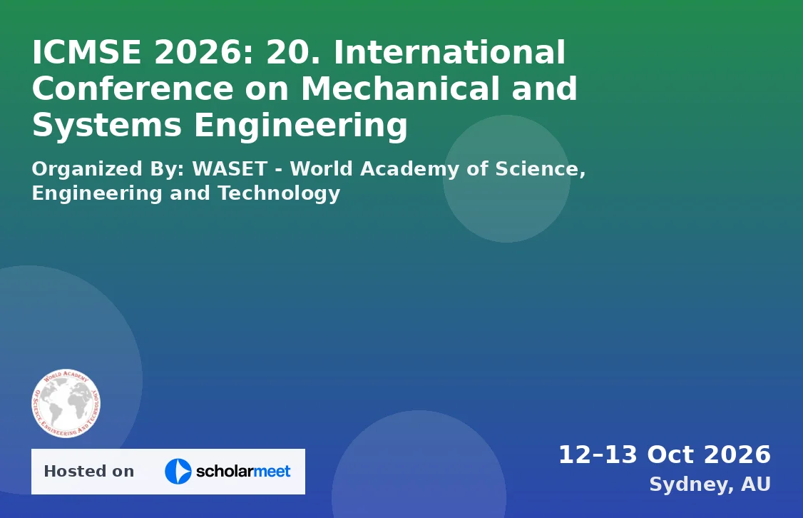 ICMSE 2026: 20. International Conference on Mechanical and Systems Engineering