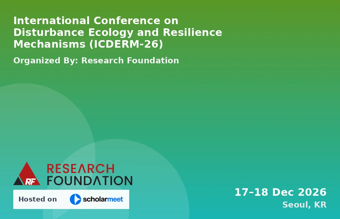 International Conference on Disturbance Ecology and Resilience Mechanisms (ICDERM-26)