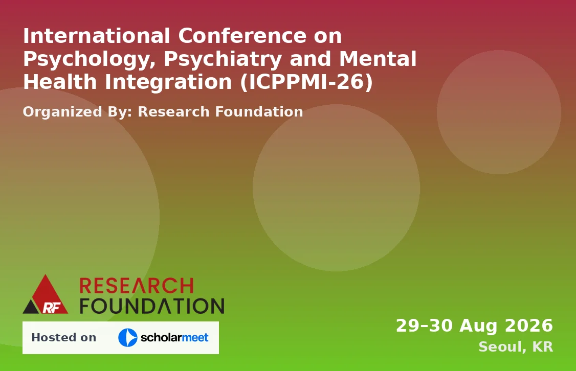 International Conference on Psychology, Psychiatry and Mental Health Integration (ICPPMI-26)