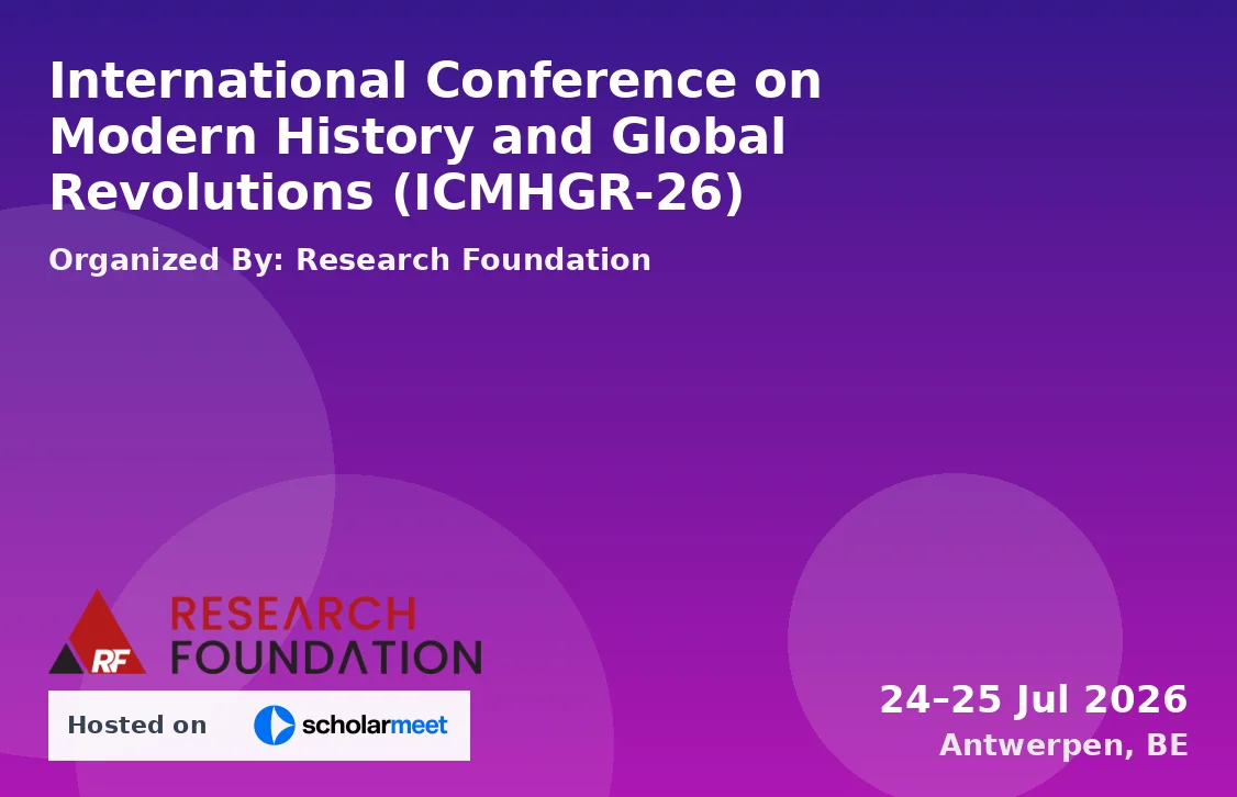 International Conference on Modern History and Global Revolutions (ICMHGR-26)