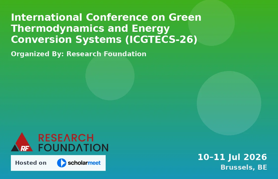 International Conference on Green Thermodynamics and Energy Conversion Systems (ICGTECS-26)