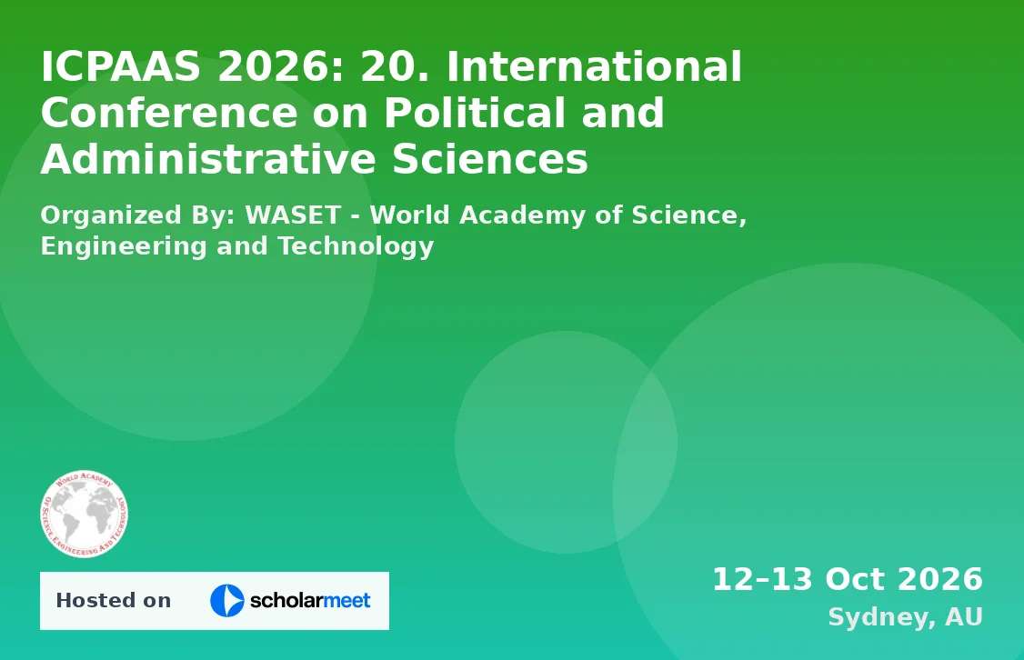 ICPAAS 2026: 20. International Conference on Political and Administrative Sciences