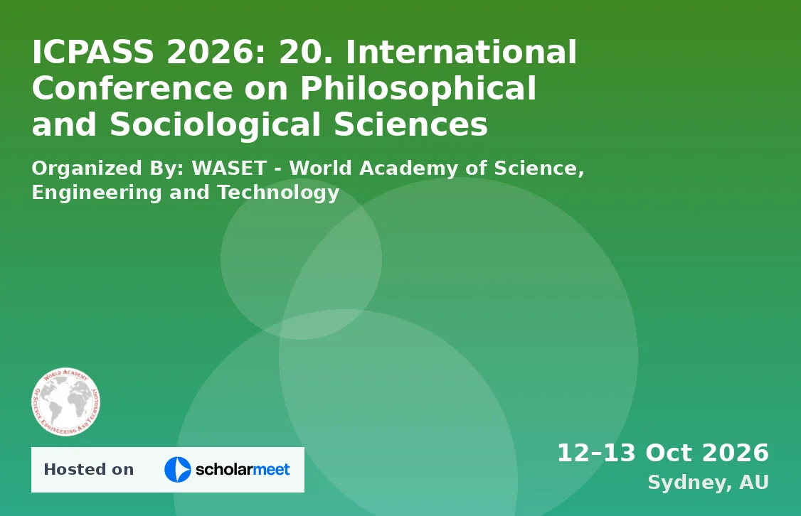 ICPASS 2026: 20. International Conference on Philosophical and Sociological Sciences