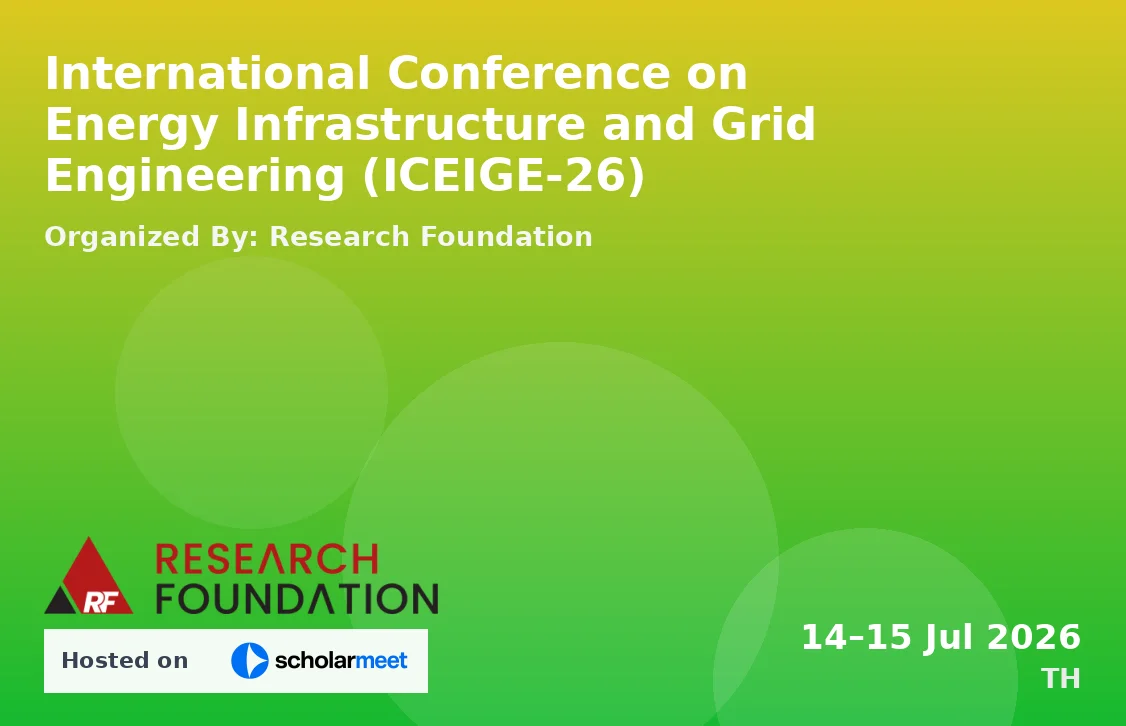 International Conference on Energy Infrastructure and Grid Engineering (ICEIGE-26)