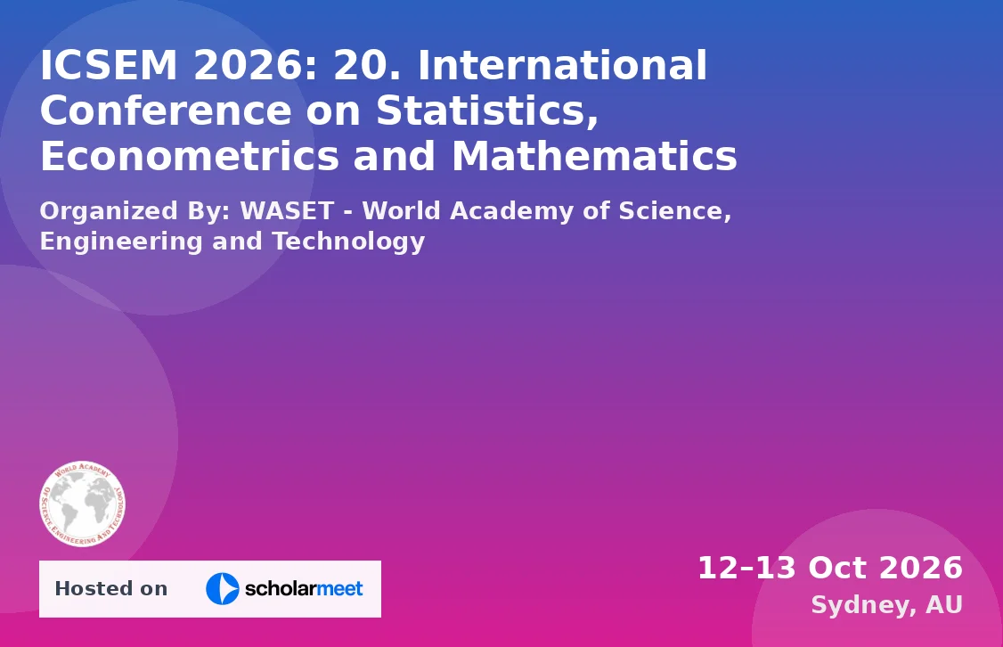 ICSEM 2026: 20. International Conference on Statistics, Econometrics and Mathematics