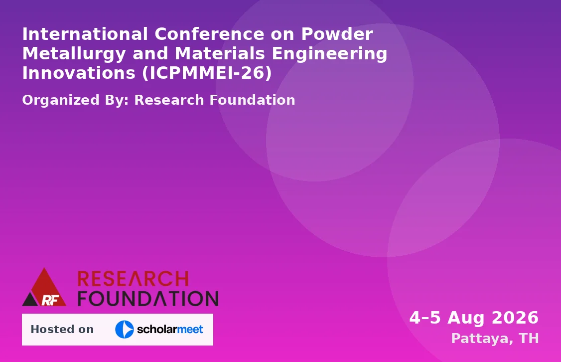 International Conference on Powder Metallurgy and Materials Engineering Innovations (ICPMMEI-26)