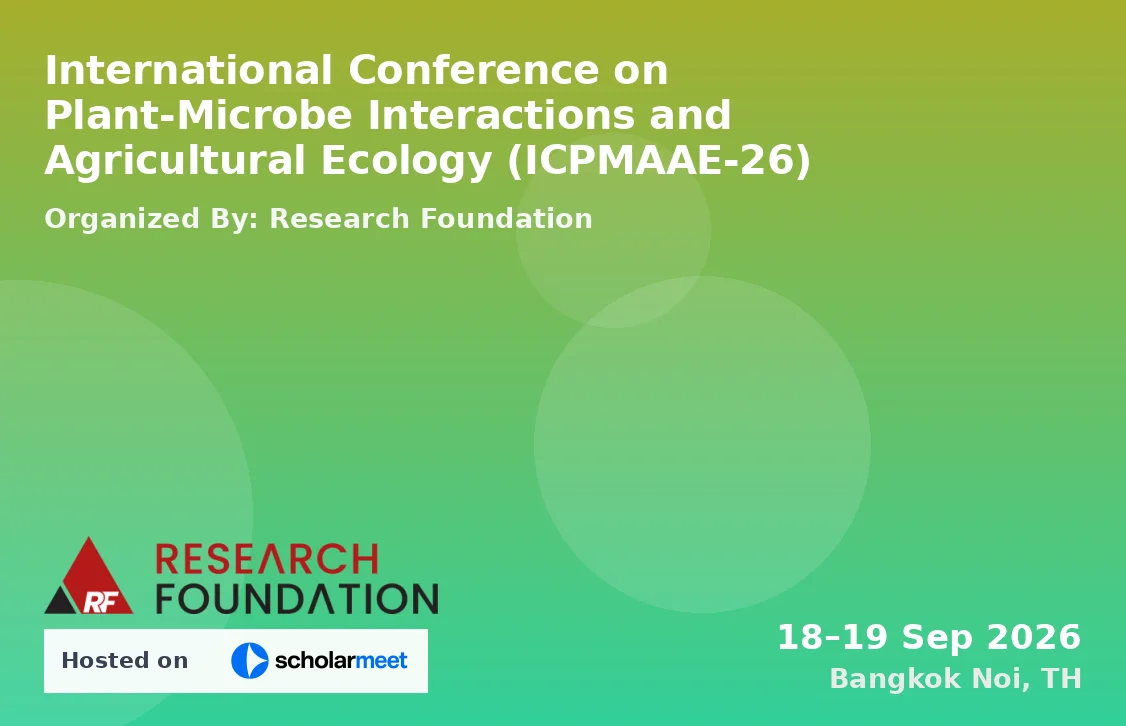 International Conference on Plant-Microbe Interactions and Agricultural Ecology (ICPMAAE-26)