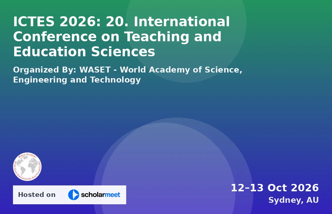 ICTES 2026: 20. International Conference on Teaching and Education Sciences