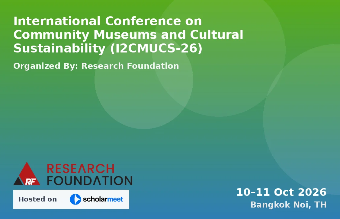 International Conference on Community Museums and Cultural Sustainability (I2CMUCS-26)