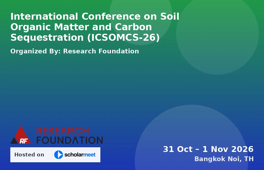 International Conference on Soil Organic Matter and Carbon Sequestration (ICSOMCS-26)