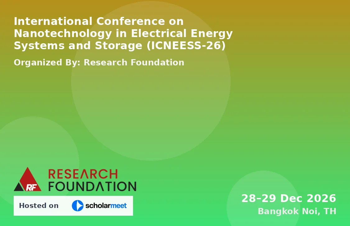 International Conference on Nanotechnology in Electrical Energy Systems and Storage (ICNEESS-26)