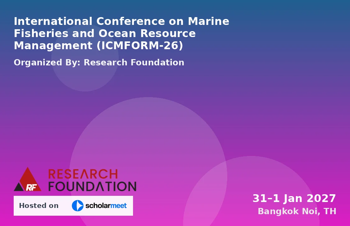 International Conference on Marine Fisheries and Ocean Resource Management (ICMFORM-26)