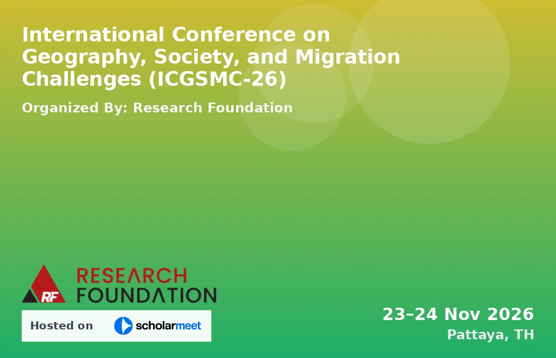 International Conference on Geography, Society, and Migration Challenges (ICGSMC-26)