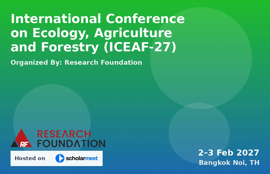 International Conference on Ecology, Agriculture and Forestry (ICEAF-27)