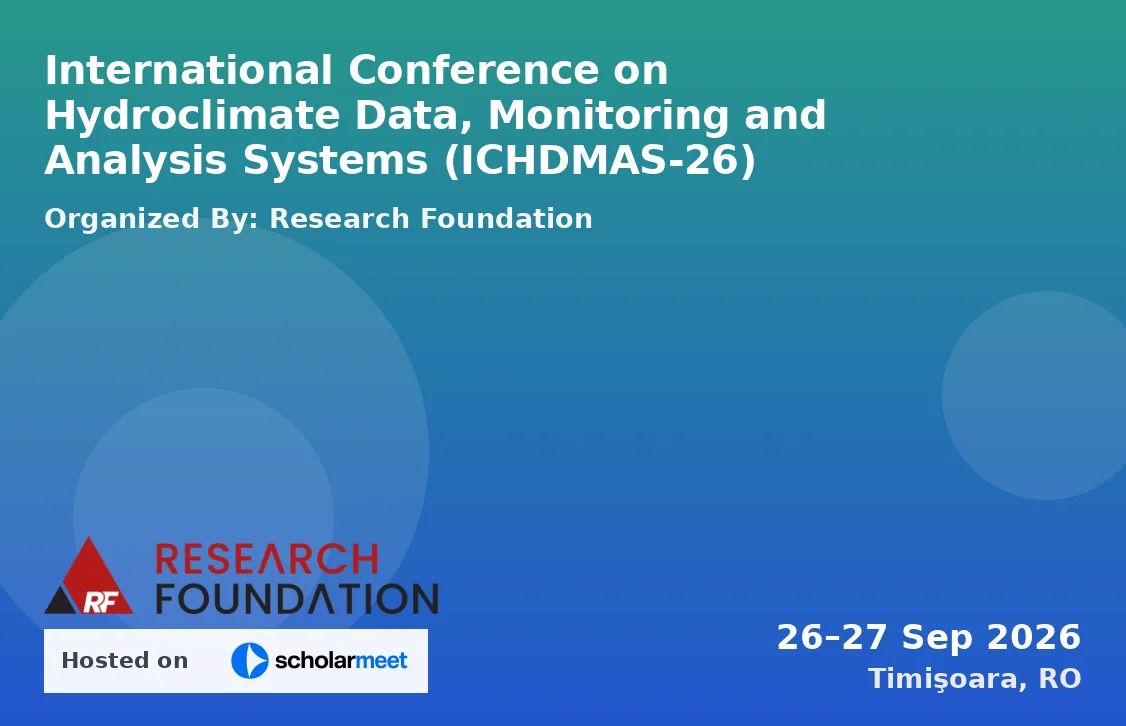 International Conference on Hydroclimate Data, Monitoring and Analysis Systems (ICHDMAS-26)