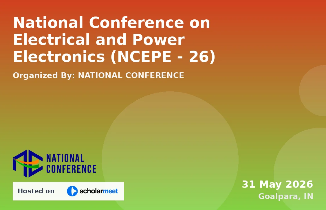 National Conference on Electrical and Power Electronics (NCEPE - 26)